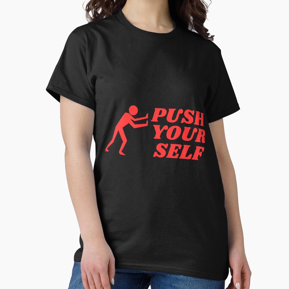 Push your self by DIDI-design T-Shirts, Hoodie, Sweatshirt | BlankRebels.com (Image 2)