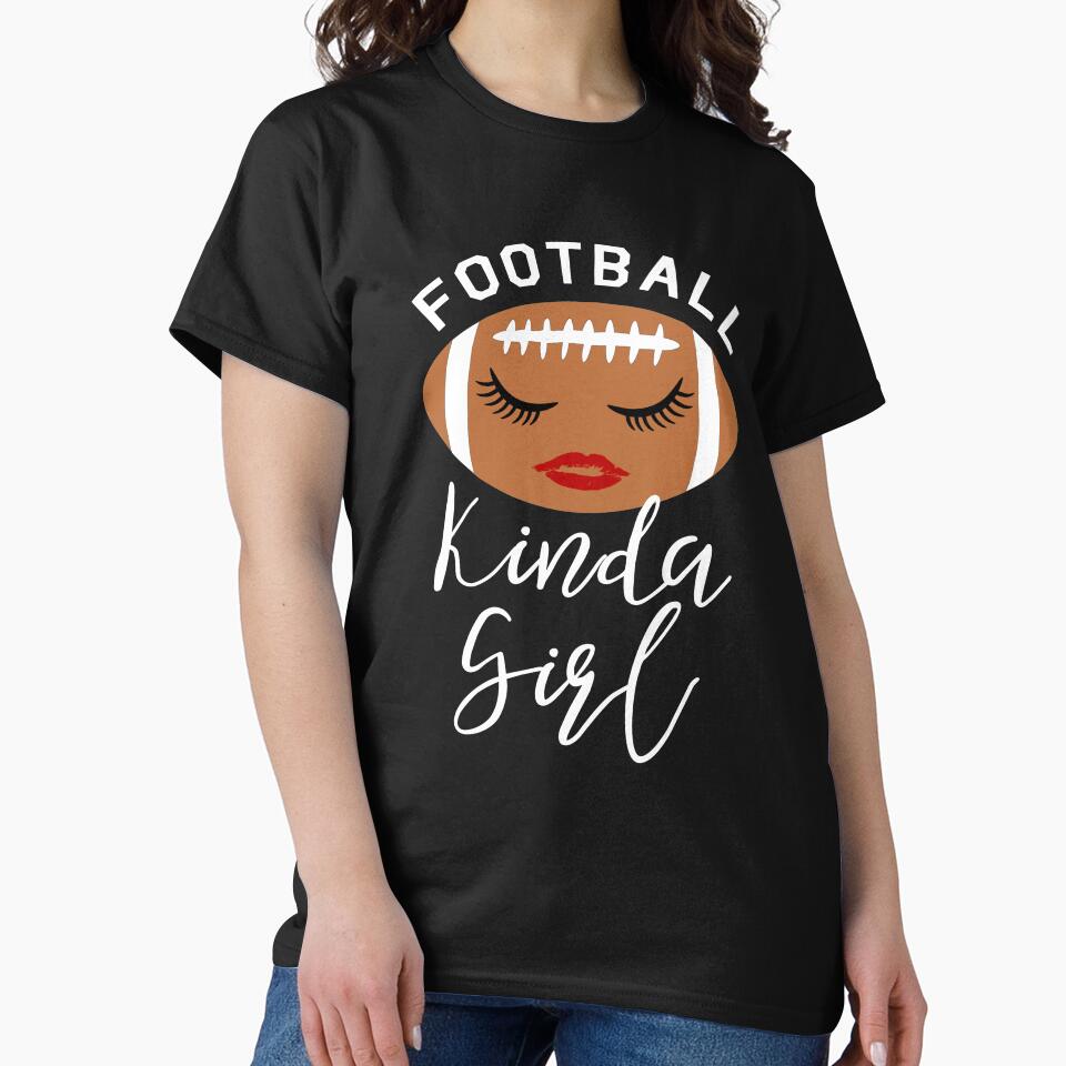 Football Kinda Girl T-Shirts, Hoodie, Sweatshirt