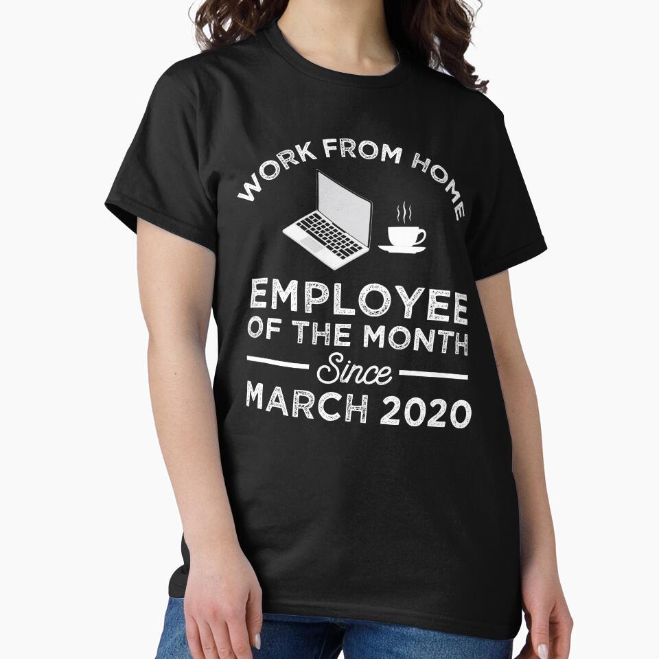 Work From Home Employee Of The Month Since March 2020 by tshirtexpressiv T-Shirts, Hoodie, Sweatshirt (Image 2)