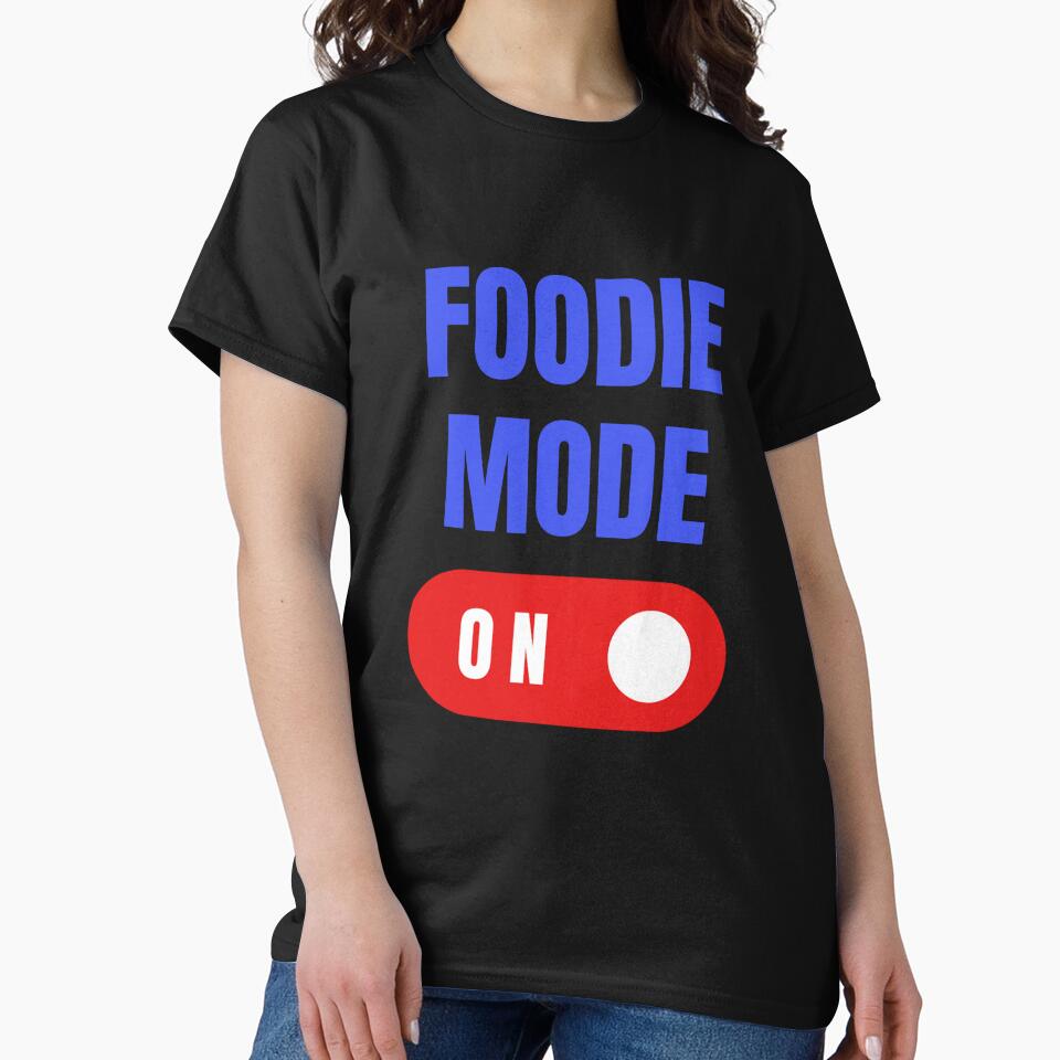 Foodie Mode On, Foodie Gift, Food Lover Gift, by HermoTees T-Shirts, Hoodie, Sweatshirt | BlankRebels.com (Image 2)