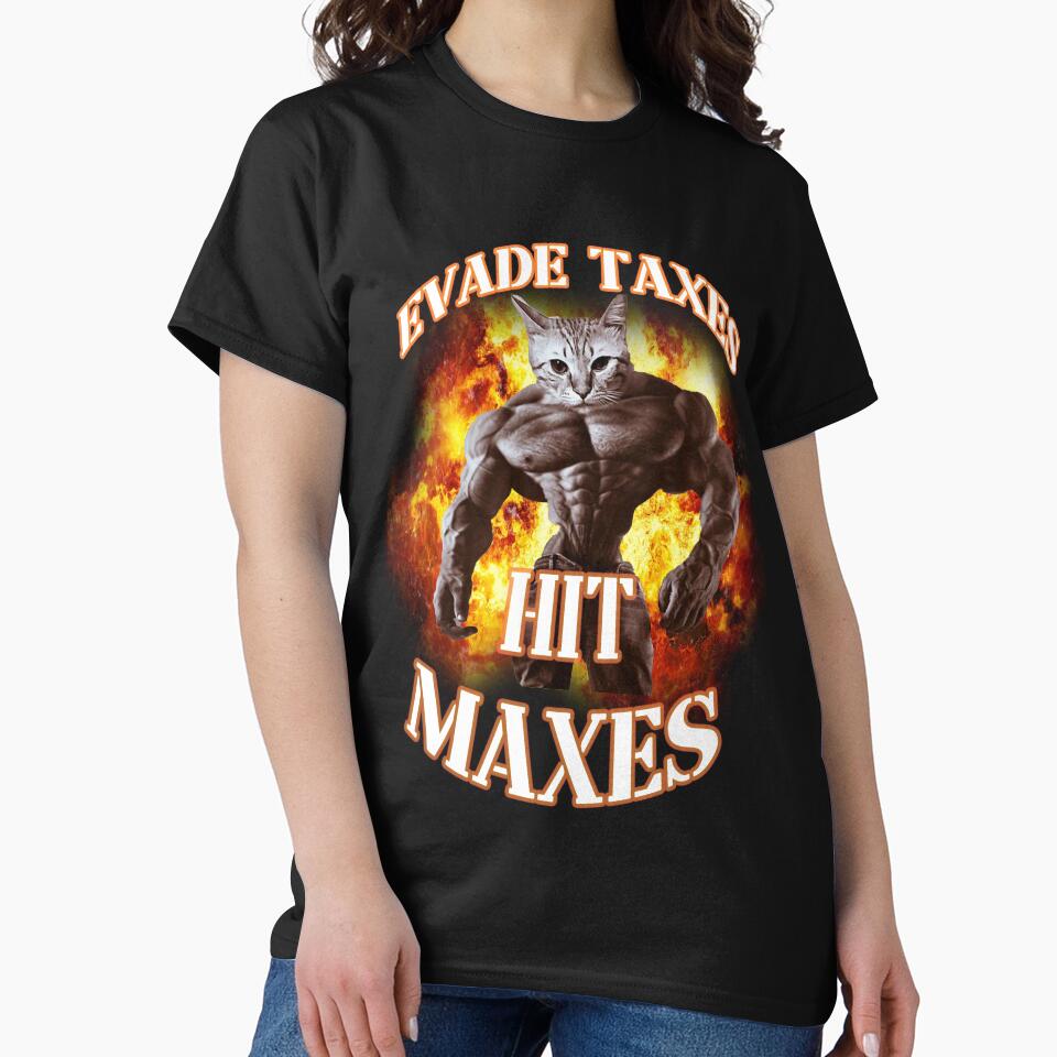 evade taxes hit maxes cat gym meme by EpicEpperal T-Shirts, Hoodie, Sweatshirt | BlankRebels.com (Image 2)