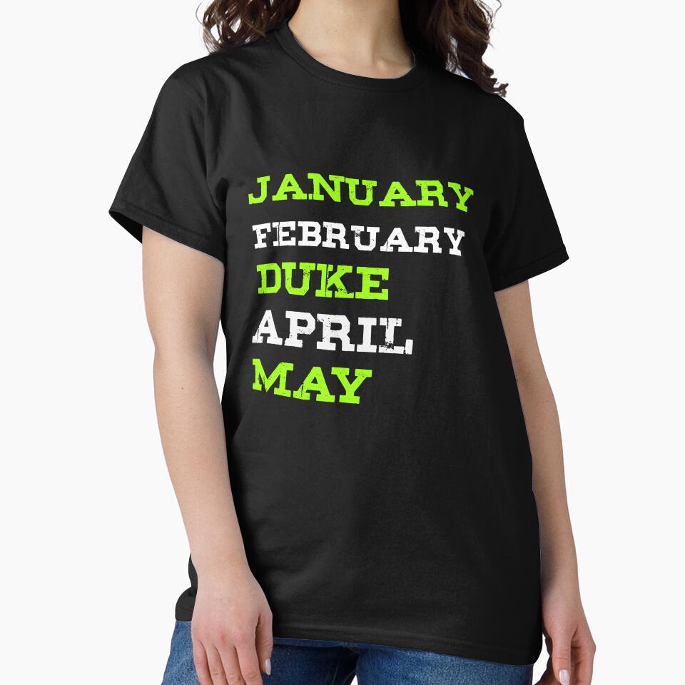 January February Duke April May - Duke is March by kamaldc T-Shirts, Hoodie, Sweatshirt | BlankRebels.com (Image 2)