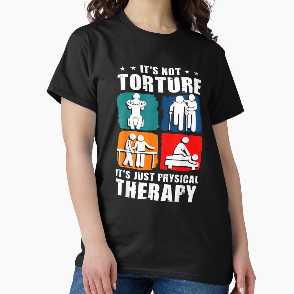 It's Not Torture It's Just Physical Therapy by MerchDeviant T-Shirts, Hoodie, Sweatshirt | BlankRebels.com (Image 2)