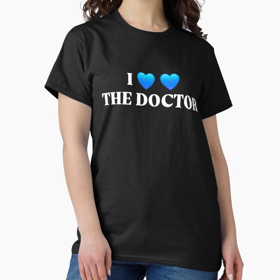 I HEART THE DOCTOR by SAY WHAT? T-Shirts, Hoodie, Sweatshirt | BlankRebels.com (Image 2)
