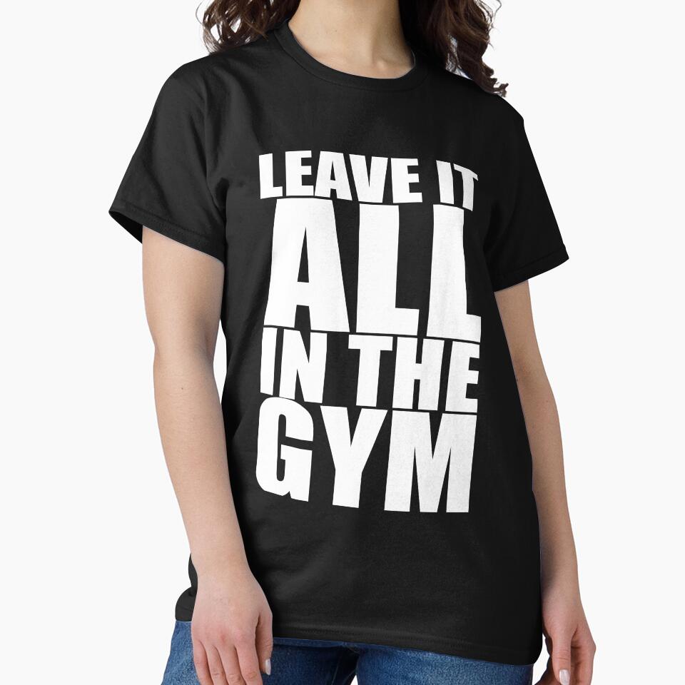 Leave It All In The Gym. – Gym Motivational Quotes by Labno4 T-Shirts, Hoodie, Sweatshirt | BlankRebels.com (Image 2)