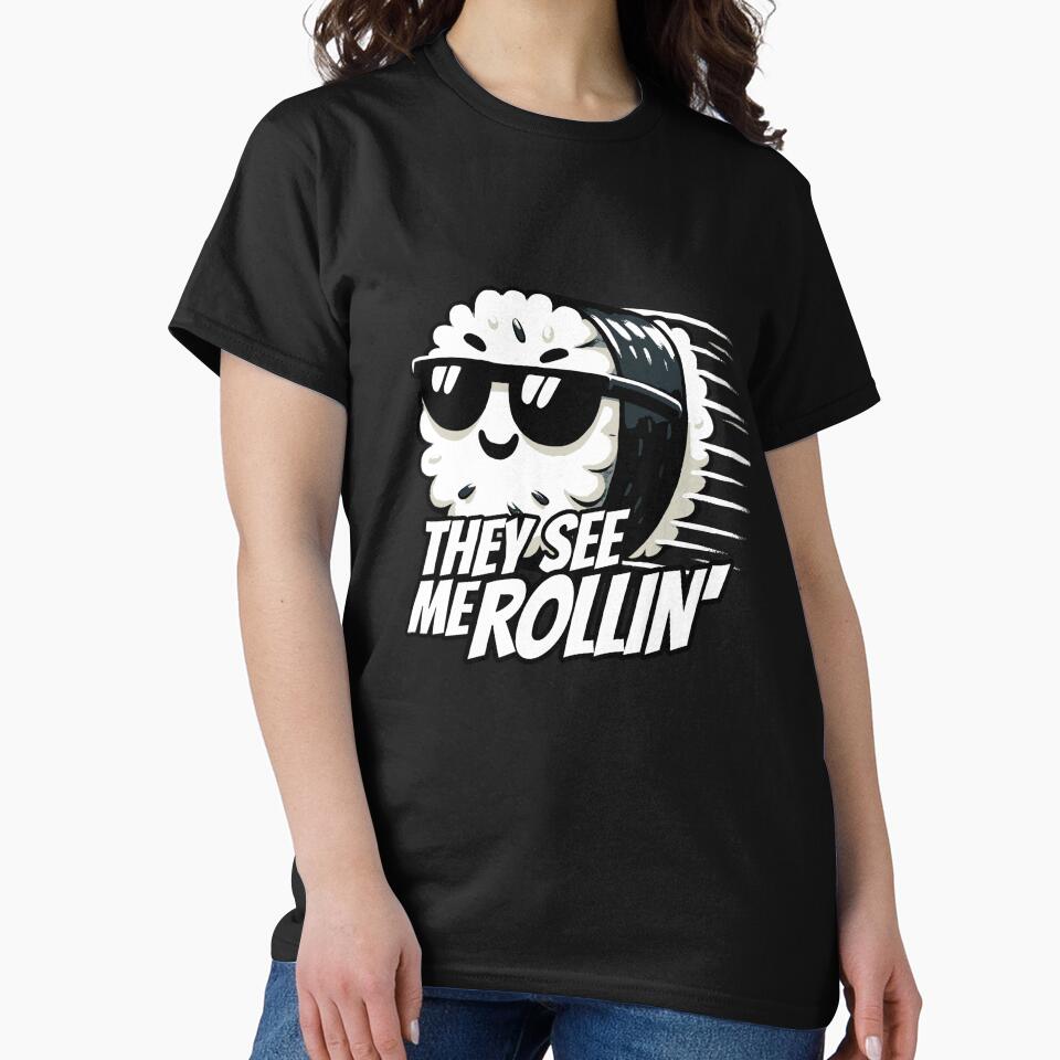 They see me Rollin Sushi Roll by DoodleDashShop T-Shirts, Hoodie, Sweatshirt | BlankRebels.com (Image 2)