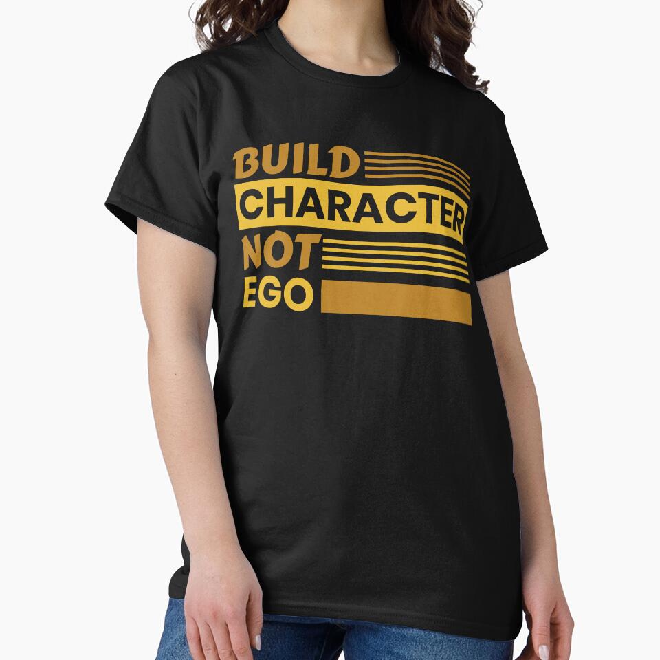 Build character not ego by Samadi style T-Shirts, Hoodie, Sweatshirt | BlankRebels.com (Image 2)