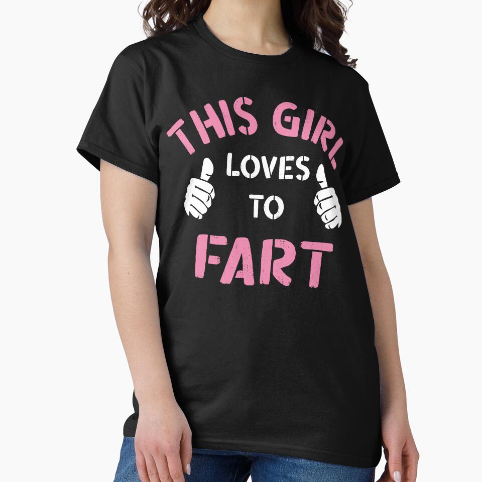 This Girl Loves Fart Funny Saying Fart Jokes Sarcastic Farting Saying T-Shirts, Hoodie, Sweatshirt