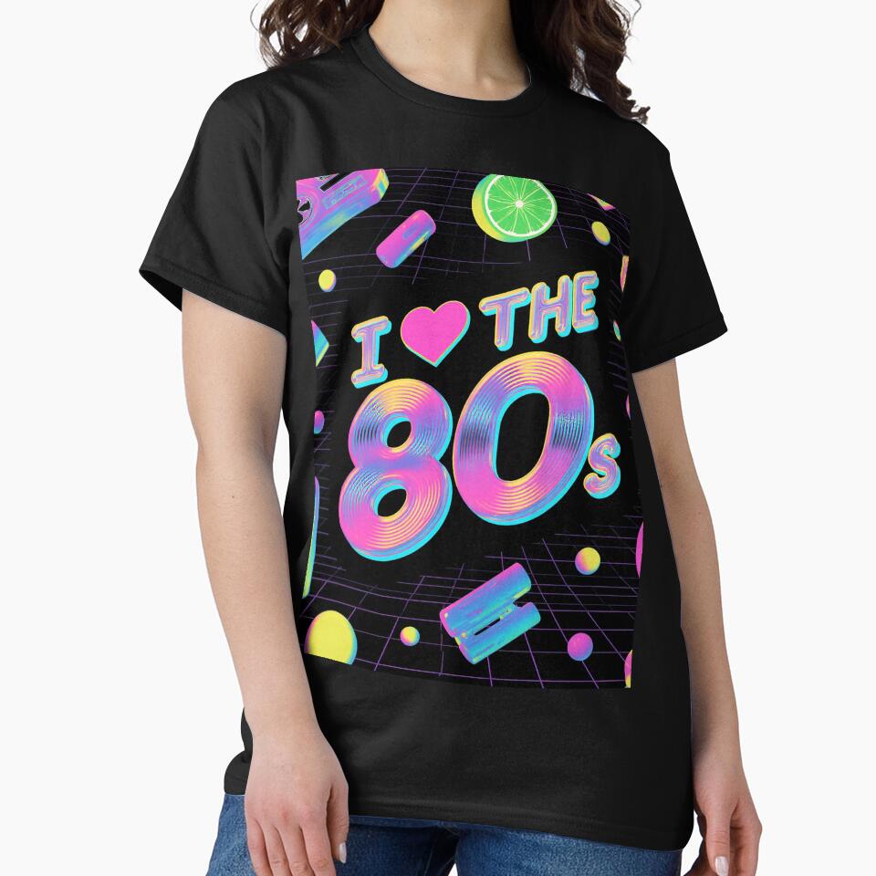 80's 90's I Love the 80's Aesthetic Synthwave Design by WHITE FLAME PRINTS T-Shirts, Hoodie, Sweatshirt (Image 2)