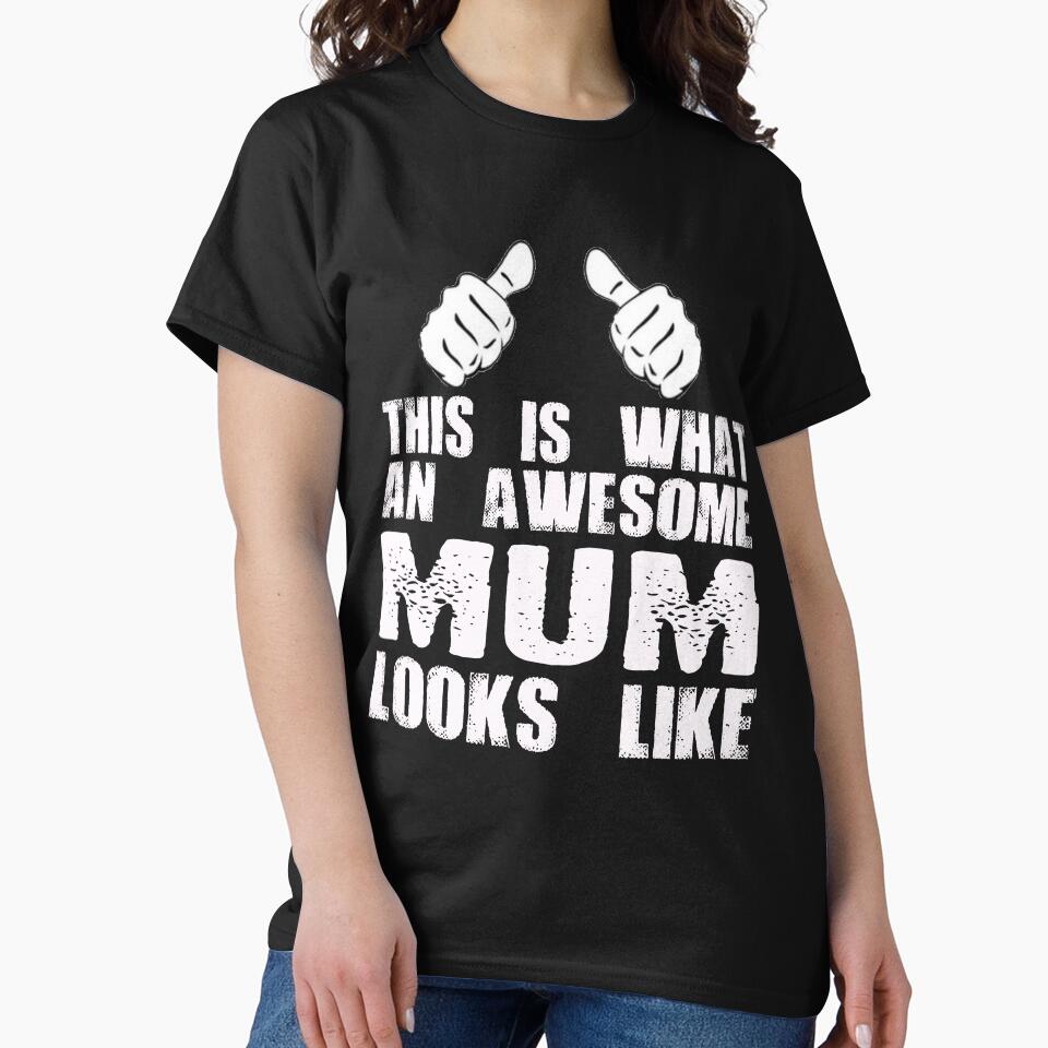This is What Am Awesome Mum Looks Like - Funny Gift Idea by CoolApparelShop T-Shirts, Hoodie, Sweatshirt (Image 2)