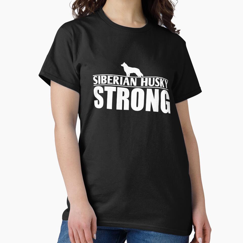 Siberian Husky Lover Design Siberian Husky Strong by drwigglebutts T-Shirts, Hoodie, Sweatshirt | BlankRebels.com (Image 2)