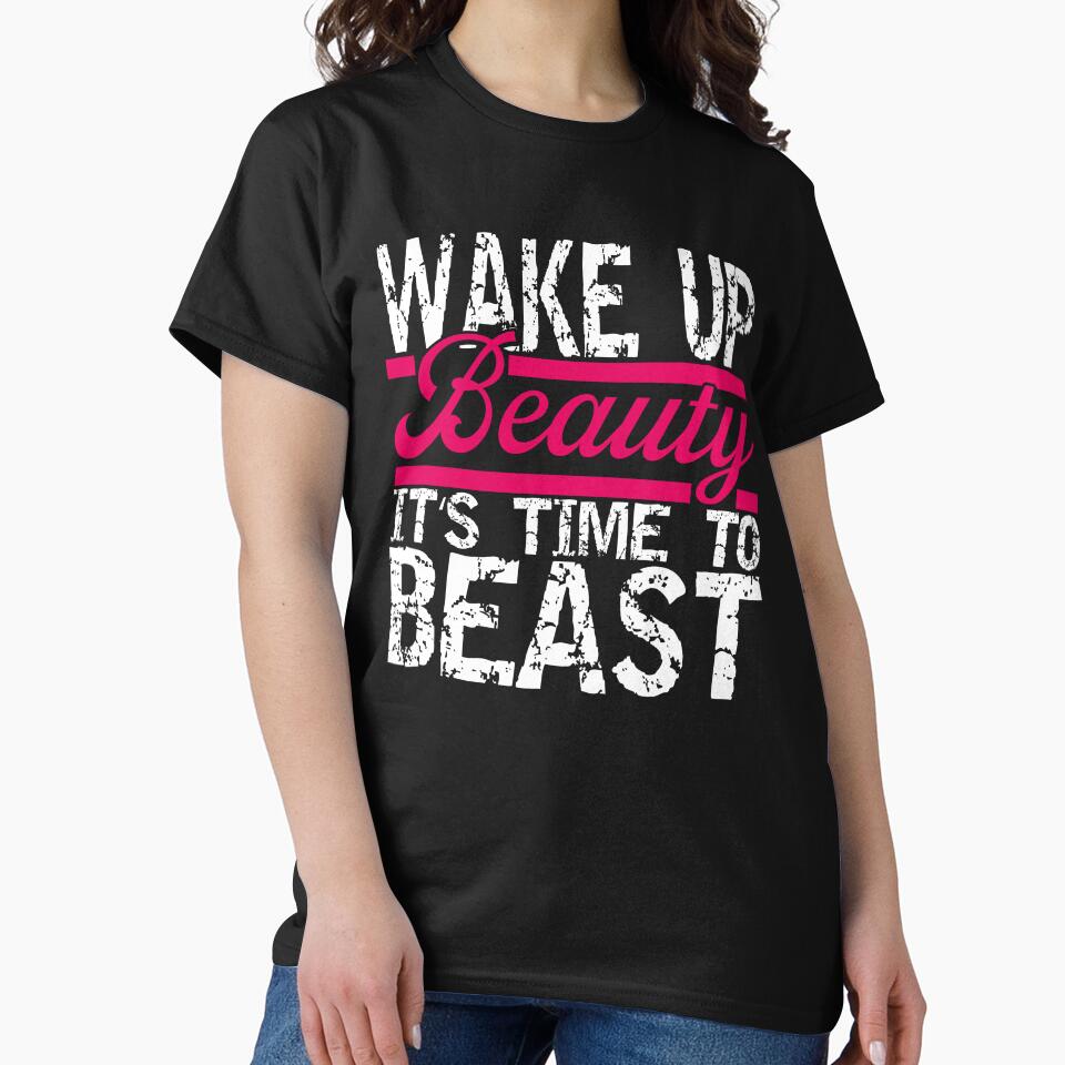 Wake Up Beauty Fitness Gym Body Building by Wildchagapicker T-Shirts, Hoodie, Sweatshirt | BlankRebels.com (Image 2)