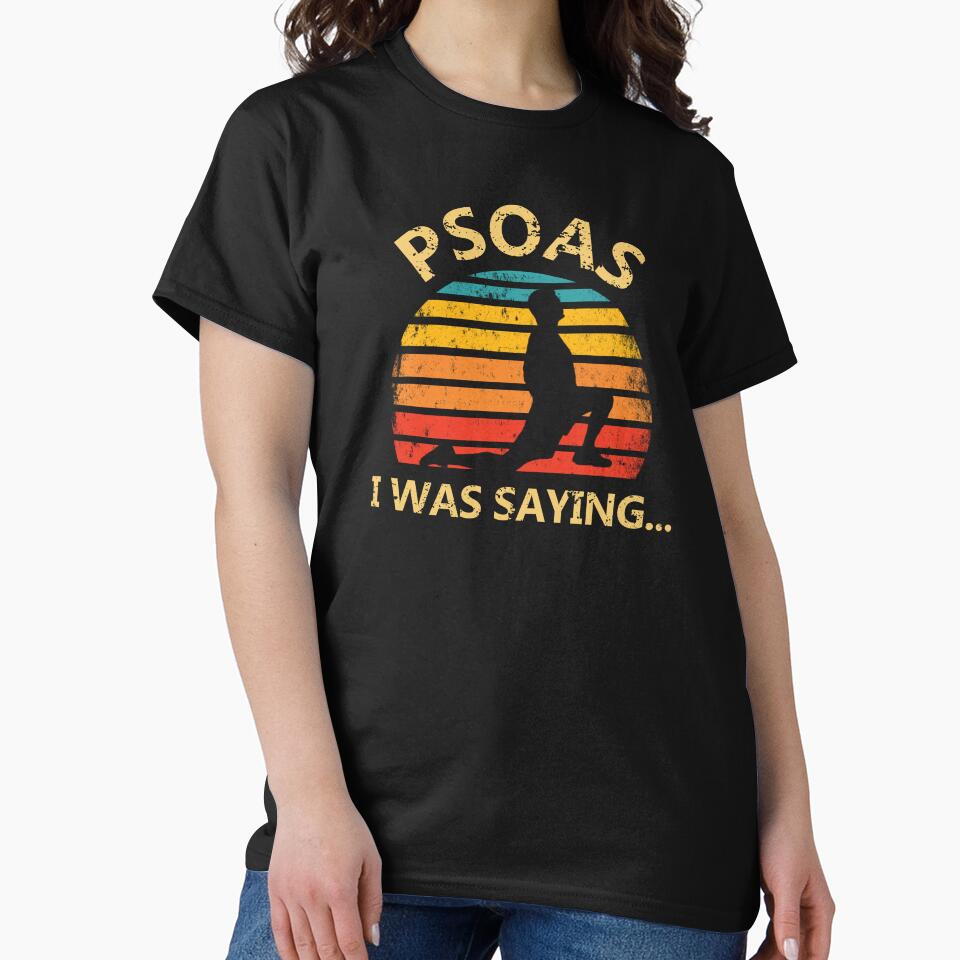 Occupational Therapy Saying - Psoas I Was Saying Retro by deepan chandrasekaran T-Shirts, Hoodie, Sweatshirt (Image 2)