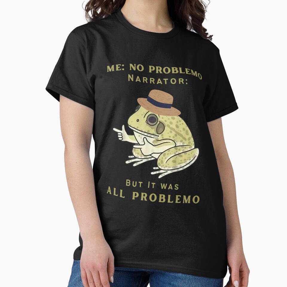 me no problemo frog meme by Grace-Cop T-Shirts, Hoodie, Sweatshirt | BlankRebels.com (Image 2)