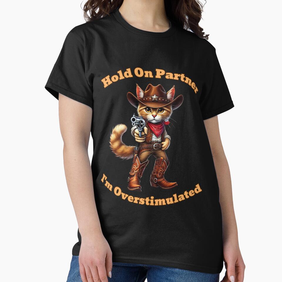 Hold On Partner, I'm Overstimulated Western Cat Cowboy by MonaCreations T-Shirts, Hoodie, Sweatshirt (Image 2)