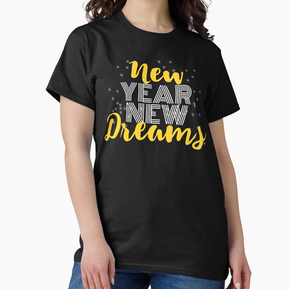 New Year New Dreams - New Year T shirt by ViVedX