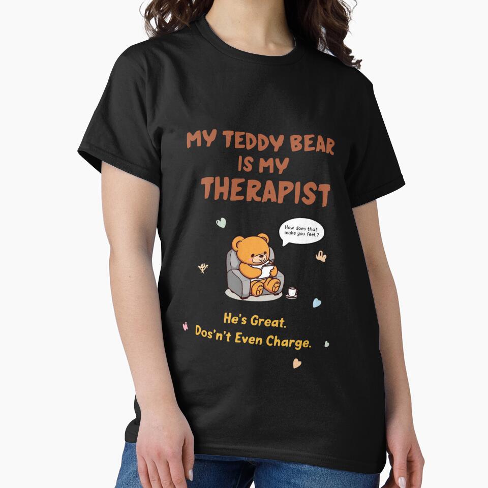 Funny Therapy Shirt — “My Teddy Bear Is My Therapist” — Mental Health Humor Tee by Mythic Tide Hoodie, Sweatshirt (Image 2)