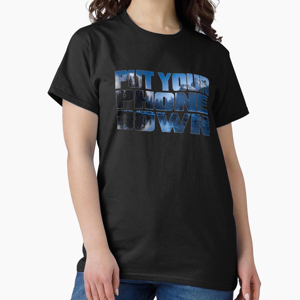 Motivational Design Yosemite Put Your Phone Down by drwigglebutts T-Shirts, Hoodie, Sweatshirt | BlankRebels.com (Image 2)