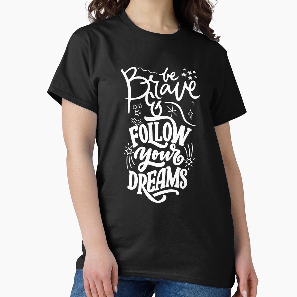 be brave and follow your dreams be brave and follow your dreams gift for dreams quotes lovers 2023 by... (Image 2)