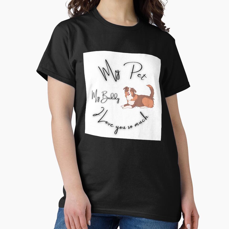 My Pet My Buddy T-Shirts, Hoodie, Sweatshirt