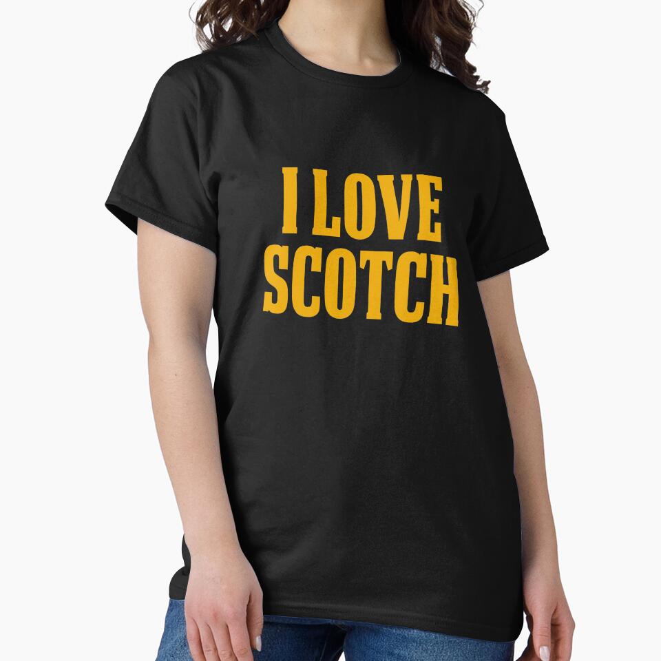 Funny Gift For Scotch Lover I love Scotch by drwigglebutts T-Shirts, Hoodie, Sweatshirt | BlankRebels.com (Image 2)