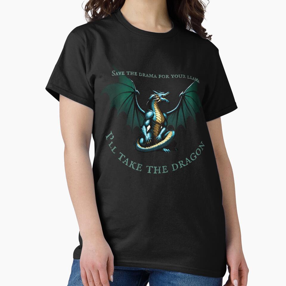Save the drama for your llama, I'll take the dragon by Tokens-Gear T-Shirts, Hoodie, Sweatshirt | BlankRebels.com (Image 2)