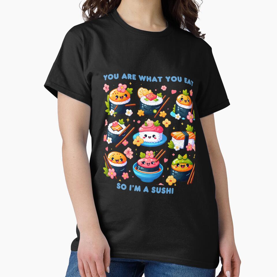 You are what you eat, So Im a Sushi by Jaro90 T-Shirts, Hoodie, Sweatshirt | BlankRebels.com (Image 2)