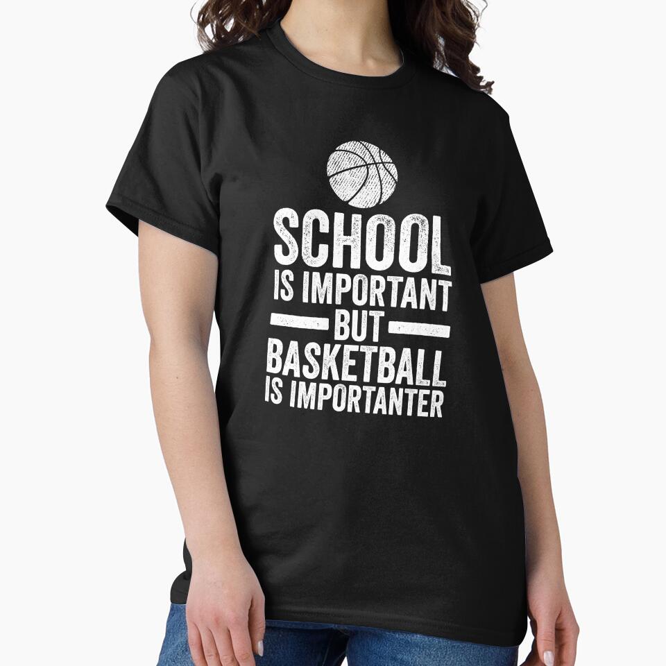 School Is Important Basketball Is Importanter Gift by haselshirt T-Shirts, Hoodie, Sweatshirt | BlankRebels.com (Image 2)