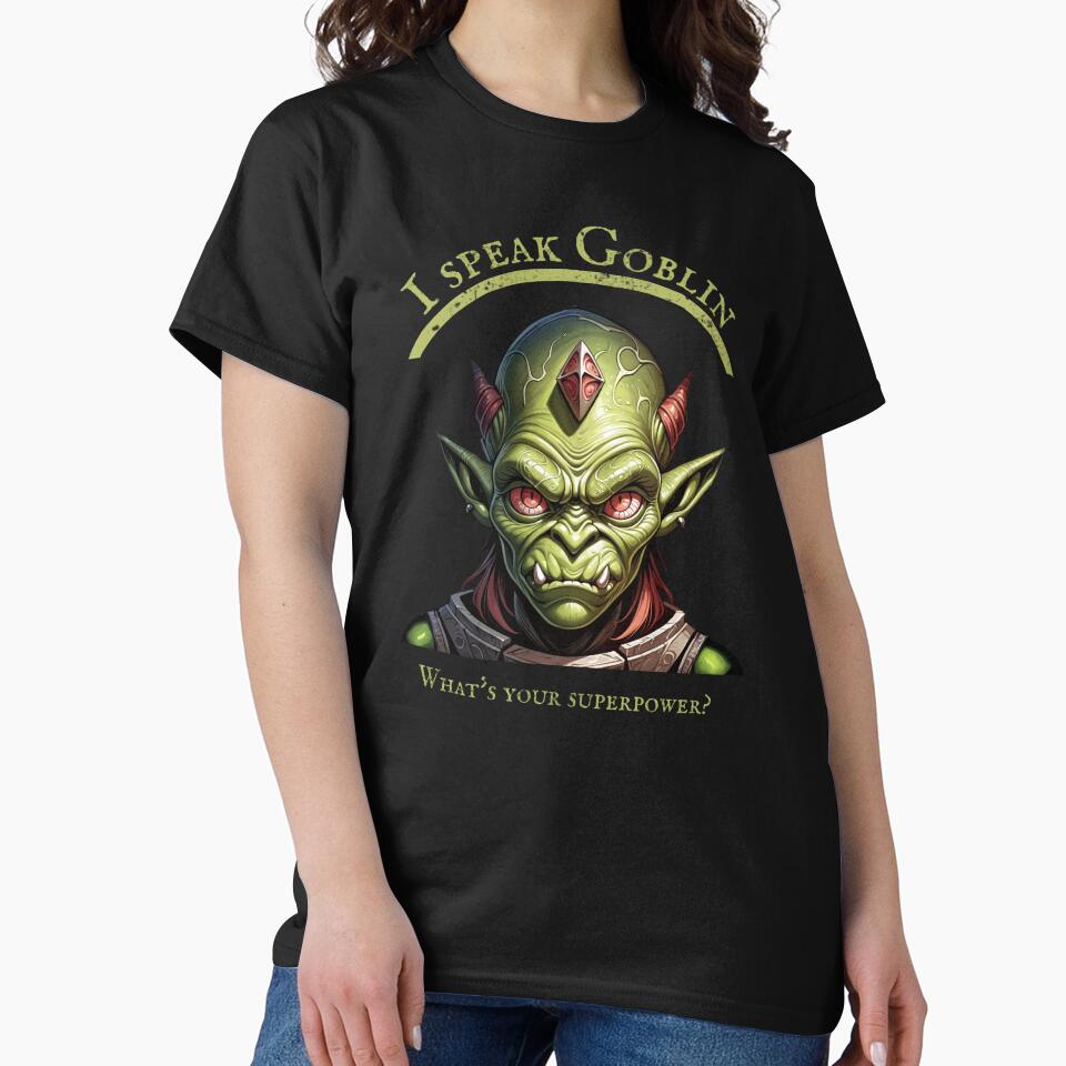 I speak Goblin, what's your superpower? by Tokens-Gear T-Shirts, Hoodie, Sweatshirt | BlankRebels.com (Image 2)