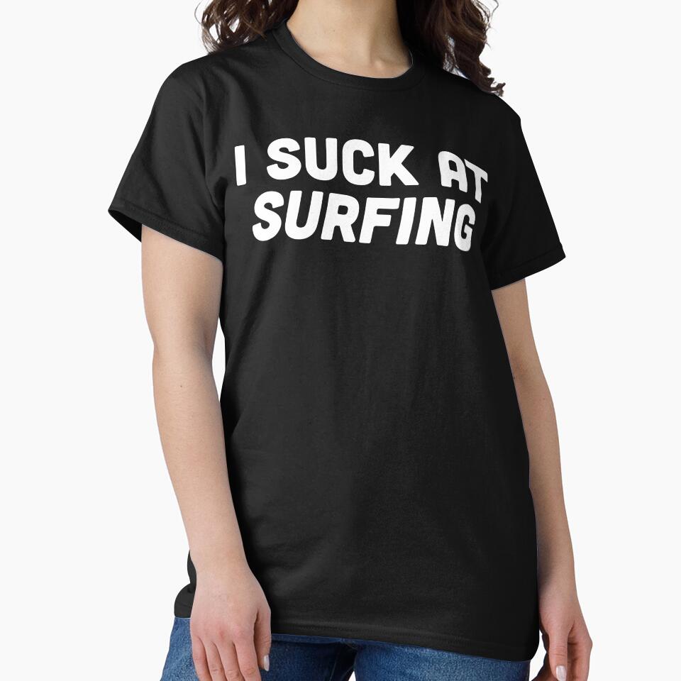 I Suck at Surfing - Funny Surfing Beginner Design by Victor Shadehorn