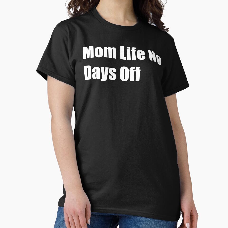 Mom Life No Days Off by Rizwandogar T-Shirts, Hoodie, Sweatshirt | BlankRebels.com (Image 2)