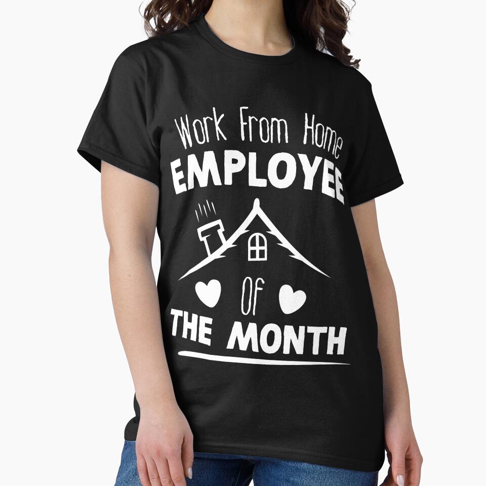 Work From Home Employee Of The Month by saadtraibiz T-Shirts, Hoodie, Sweatshirt | BlankRebels.com (Image 2)