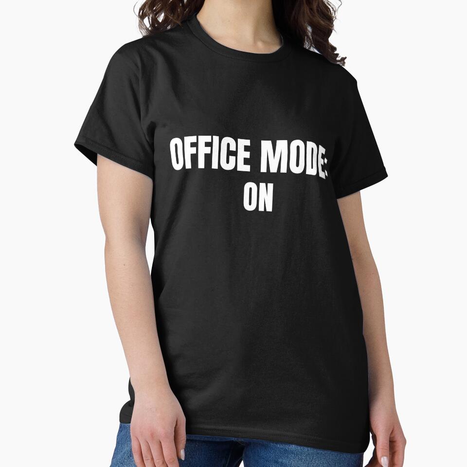Office Mode On – Minimalist Work Humor T-Shirt by FINE.™