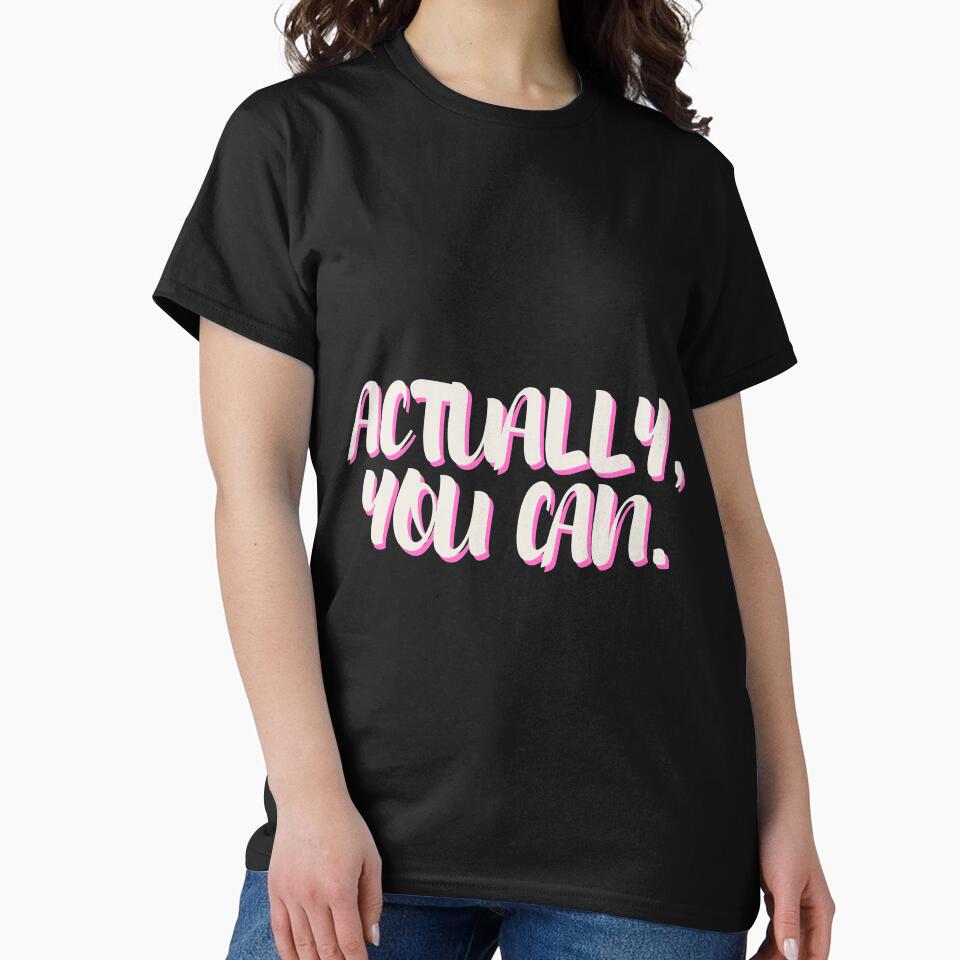 Actually you Can Motivational Quotes by brookemiller801 T-Shirts, Hoodie, Sweatshirt | BlankRebels.com (Image 2)