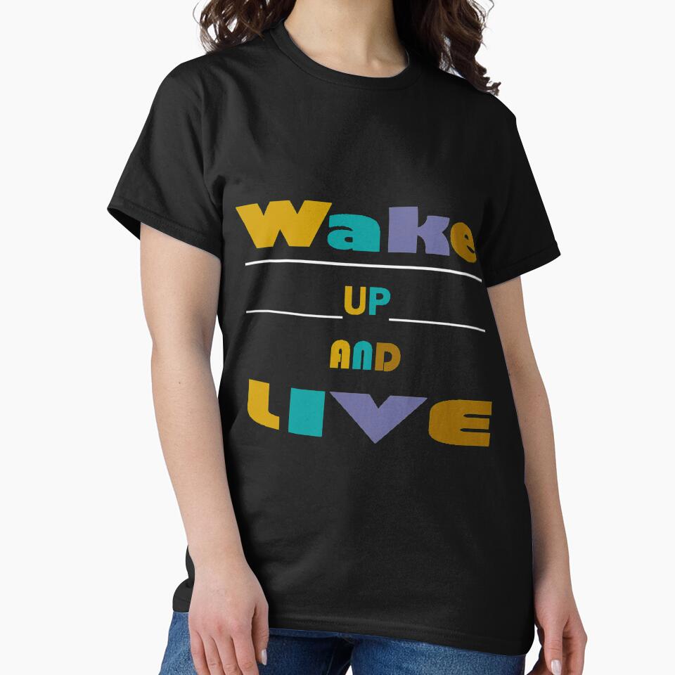 wake up and live by GeniePixel T-Shirts, Hoodie, Sweatshirt | BlankRebels.com (Image 2)