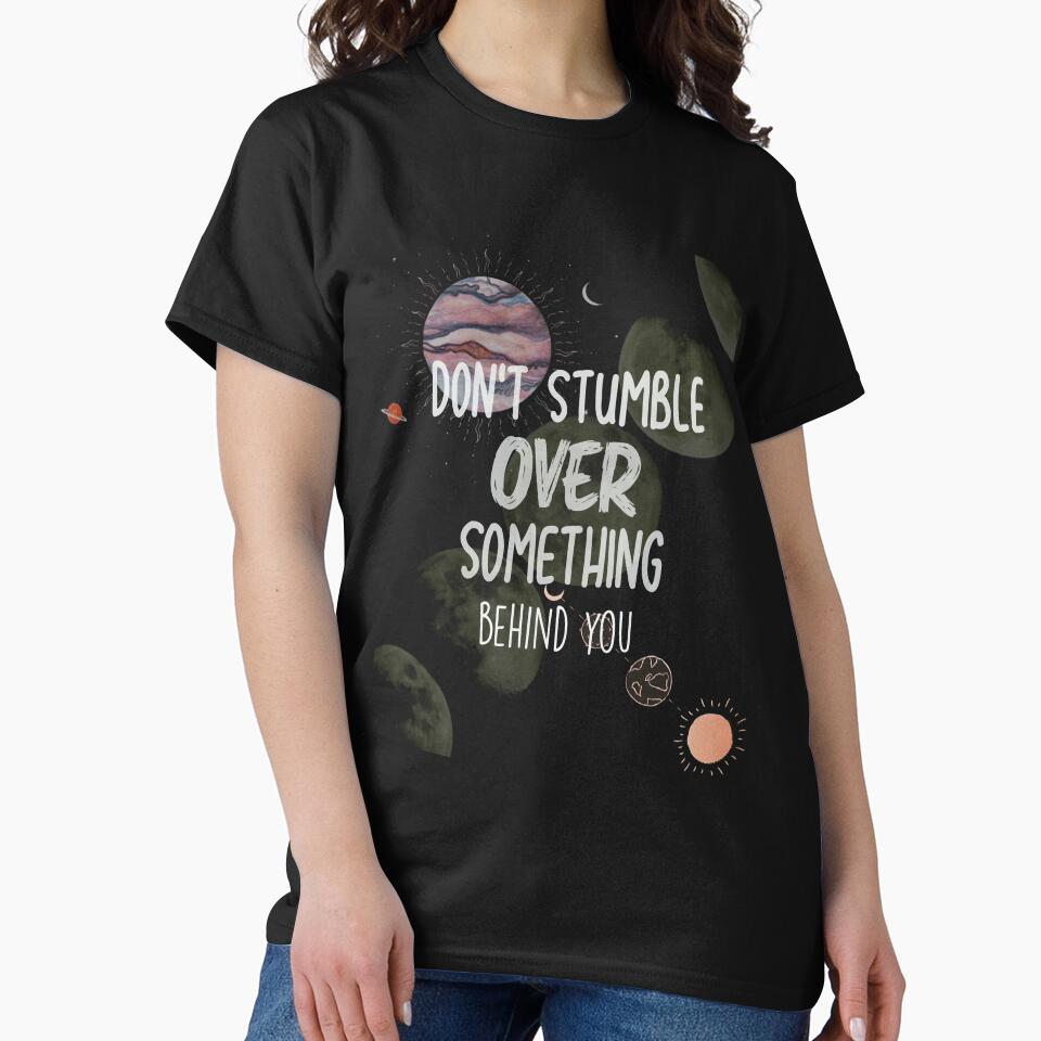don't stumble over something behind you by sami david ⭐⭐⭐⭐⭐ T-Shirts, Hoodie, Sweatshirt | BlankRebels.com (Image 2)