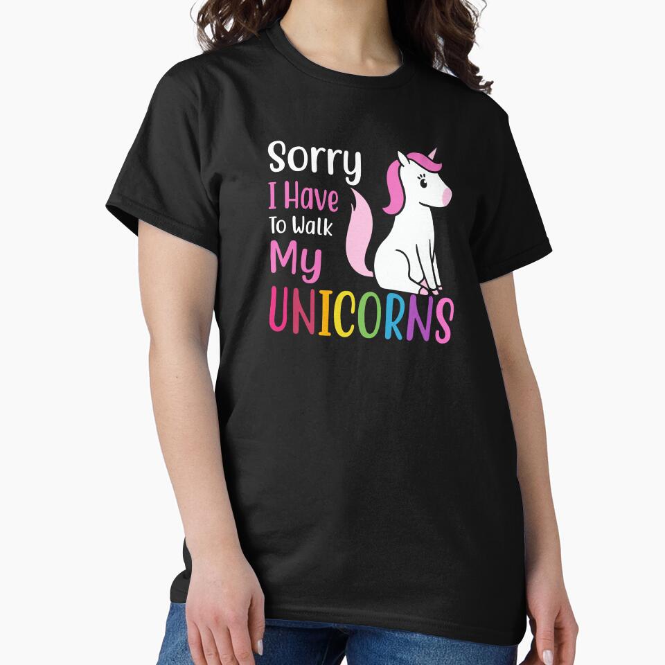 Sorry I Have To Walk My Unicorns by HiGifts T-Shirts, Hoodie, Sweatshirt | BlankRebels.com (Image 2)