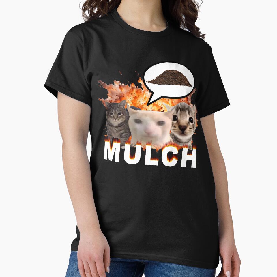 Mulch Funny Cat Meme T-Shirts, Hoodie, Sweatshirt