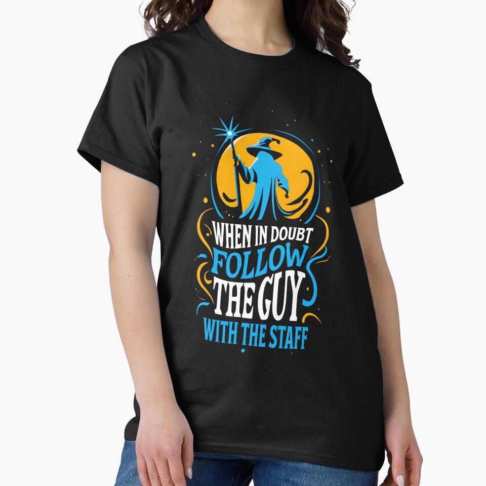 When in Doubt Follow the Guy with the Staff - Fantasy Funny by Fenay Designs