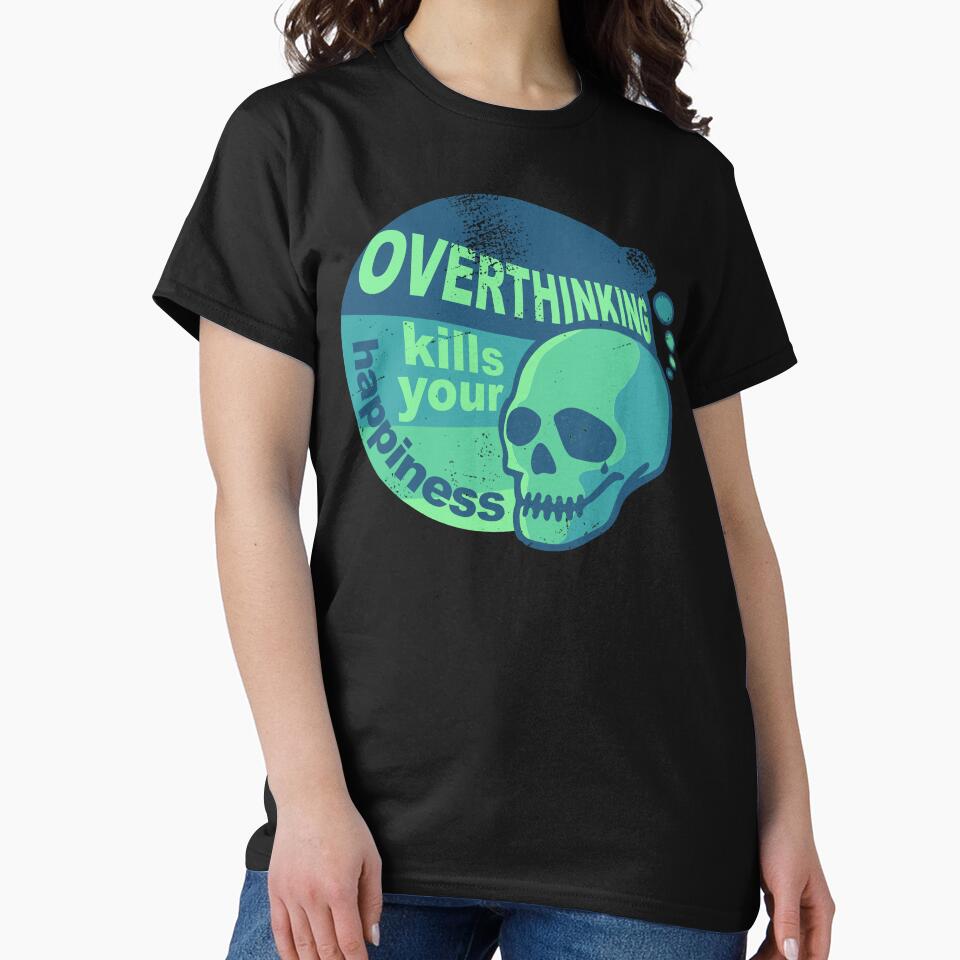 Overthinking kills your happiness green retro style | worn by Skulls & Calaveras T-Shirts, Hoodie, Sweatshirt (Image 2)