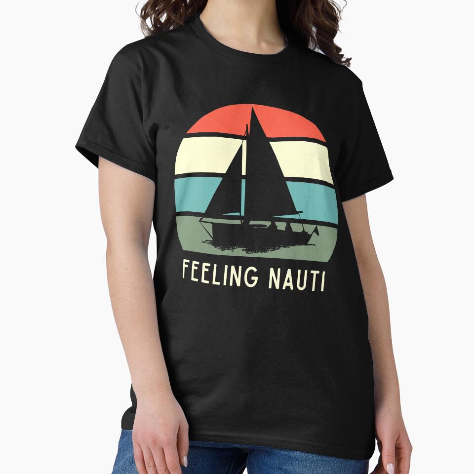 Feeling Nauti - Funny Sailing Pun by 74ninetees
