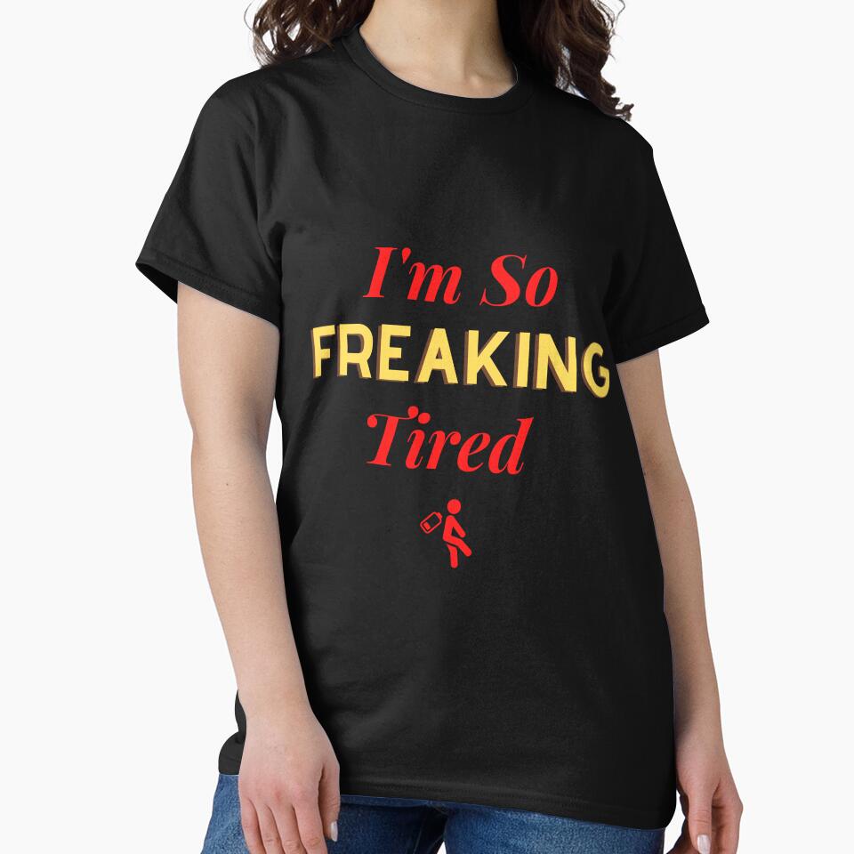 I'm So Freaking Tired by Ahmed  Feki T-Shirts, Hoodie, Sweatshirt | BlankRebels.com (Image 2)
