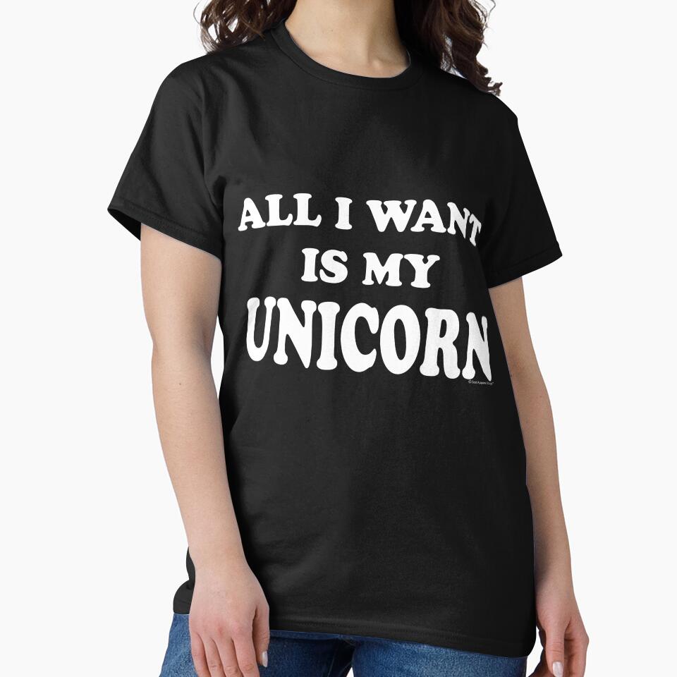 All I Want Is My Unicorn by CoolApparelShop T-Shirts, Hoodie, Sweatshirt | BlankRebels.com (Image 2)