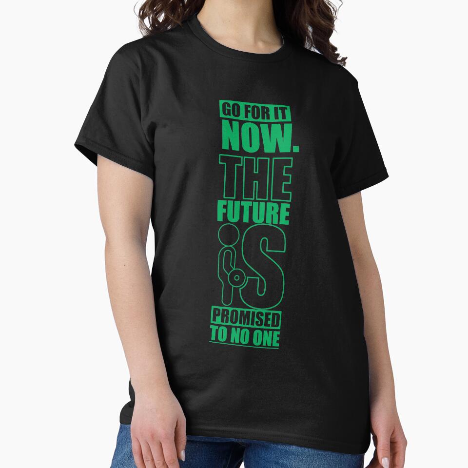 Go For It Now. The Future Is Promised To No One. – Gym Motivational Quotes by Labno4 T-Shirts, Hoodie, Sweatshirt (Image 2)