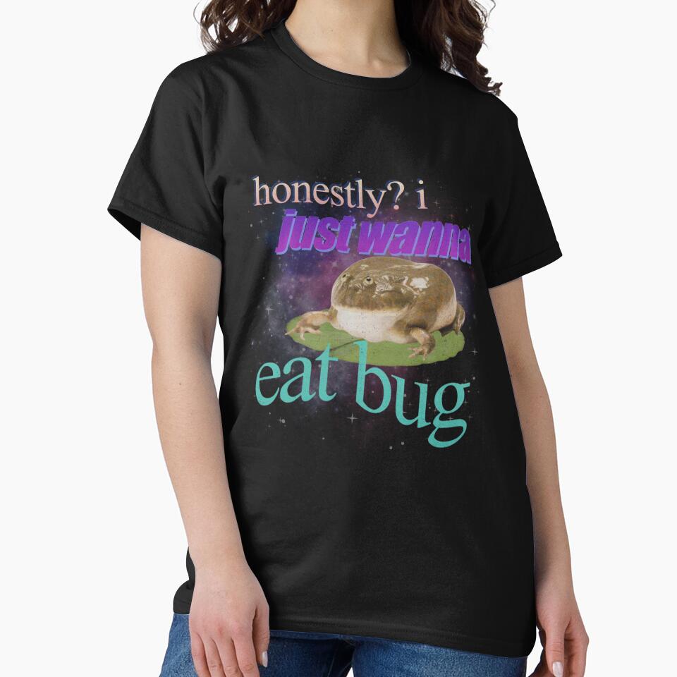 Funny Frog Meme Just Wanna Eat Bug Budgett'S T-Shirts, Hoodie, Sweatshirt