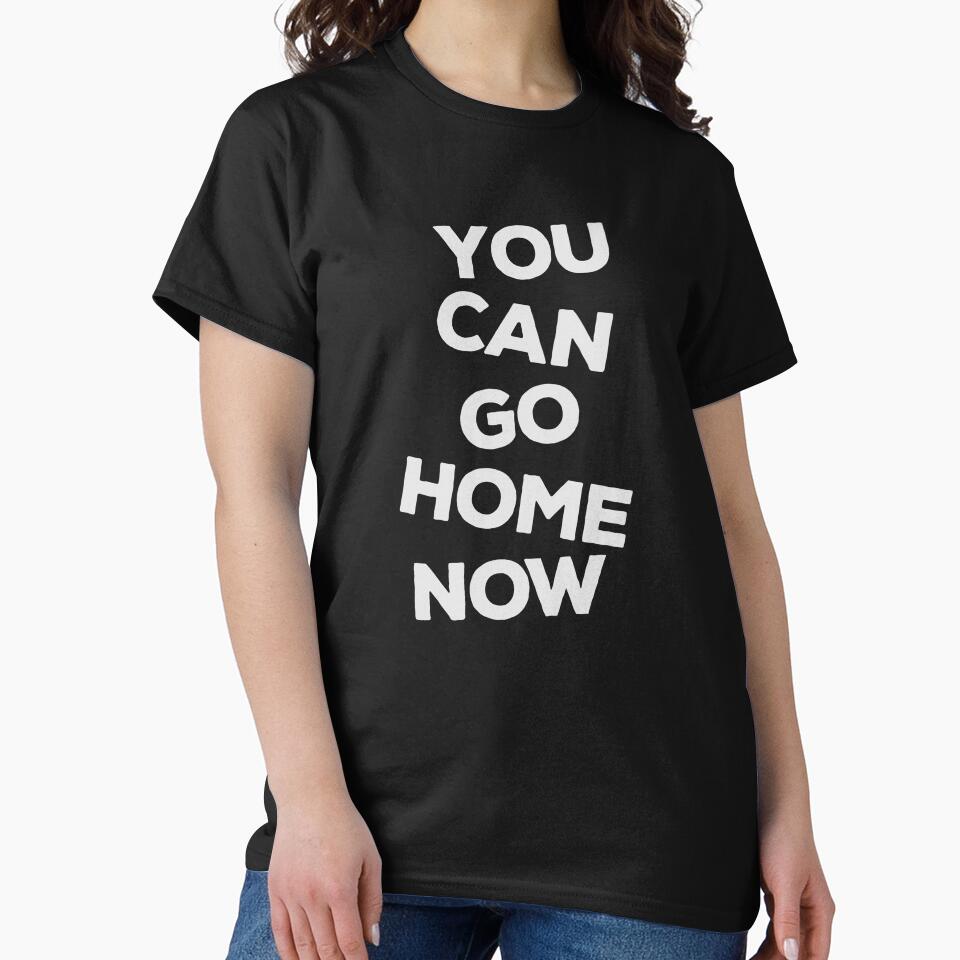 You Can Go Home Now Shirt Workout Motivation by Merchking1 Hoodie, Sweatshirt | BlankRebels.com (Image 2)