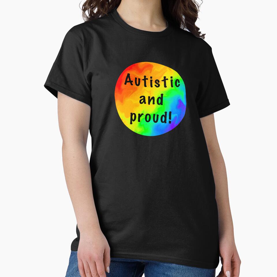 Autistic and proud! — Planet by Fantistic  on Redbubble T-Shirts, Hoodie, Sweatshirt | BlankRebels.com (Image 2)