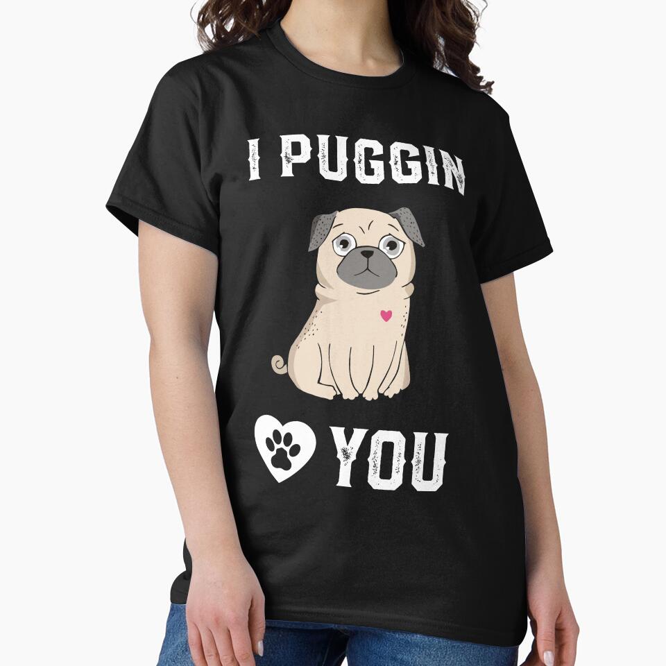 I Puggin Love You - Funny Pug Dog T-shirt Hoodie Gift by mrsmitful