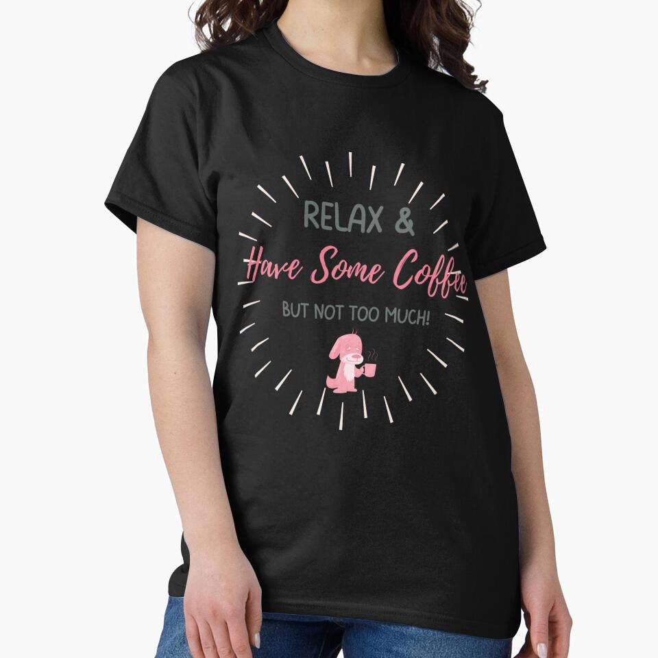 Relax and Have Some Coffee Dog by AlpacaSmokes T-Shirts, Hoodie, Sweatshirt | BlankRebels.com (Image 2)