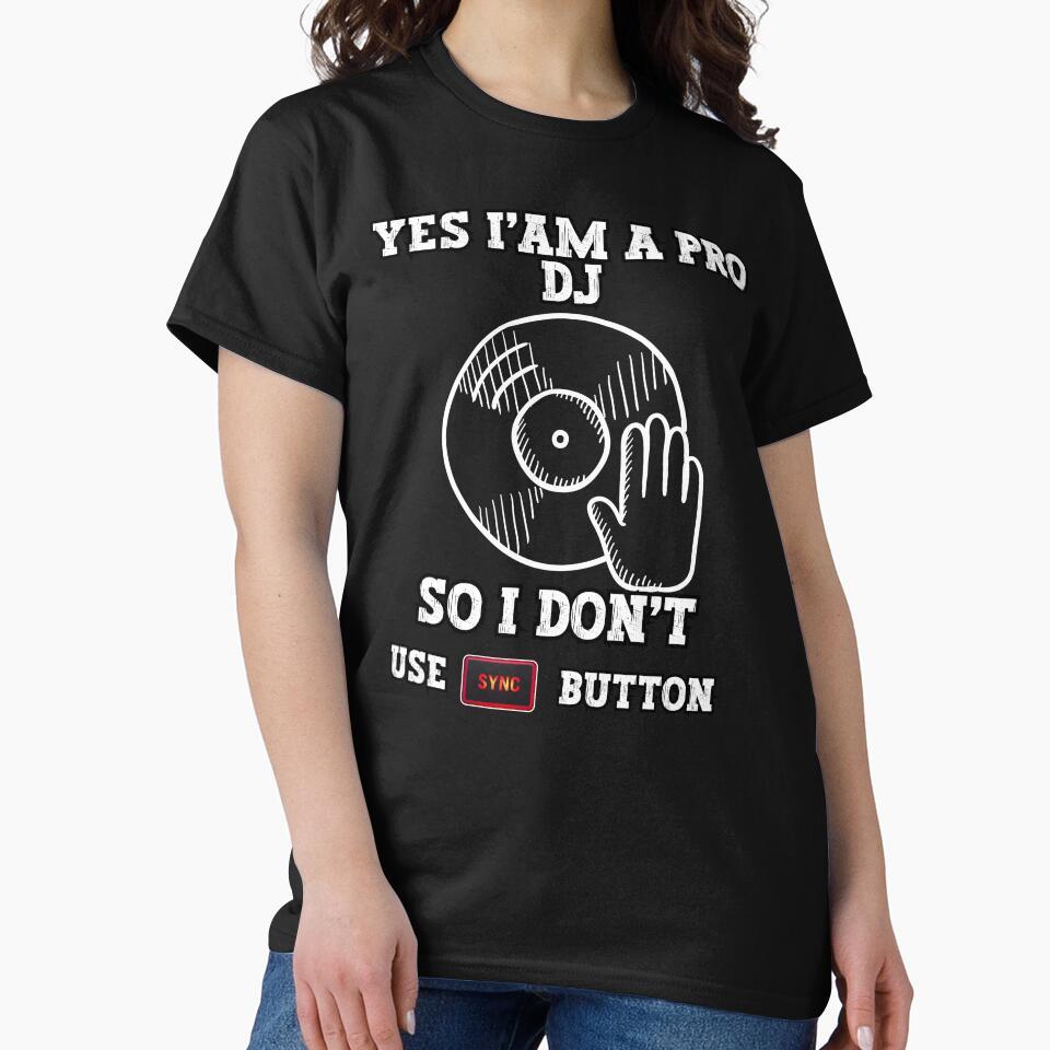 Yes I'Am A Pro DJ So I Don't Use Sync Button by Raccoon's World T-Shirts, Hoodie, Sweatshirt | BlankRebels.com (Image 2)